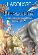 Dinosaurios y Otros Animales Prehistoricos de La A A La Z