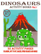 Dinosaurs Activity Books: 35 Activities a Fun Kid Workbook Game for Learning, Coloring, Dot to Dot, Mazes, Word Search, Shadow Match, Find Diffrences and More!