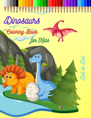 Dinosaurs Coloring Book for Kids: Dinosaurs Coloring and Drawing Book for Kids All Ages-Dot to Dot Fun Activities for Kids with Dinosaur Theme - Great Gift for Boys & Girls - Christian, Simon