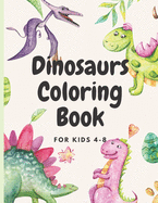 Dinosaurs Coloring for kids ages 4-8: coloring book for kids who loves dinosaurs