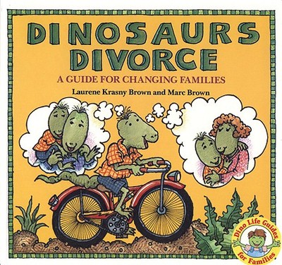 Dinosaurs Divorce: A Guide for Changing Families - Brown, Laurene Krasny, and Bittner, Rosanne, and Lawson