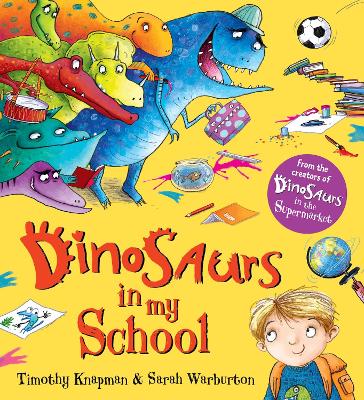 Dinosaurs in My School - Knapman, Timothy