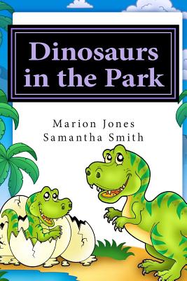 Dinosaurs in the Park: Louie's Dreamtime Adventures - Smith, Samantha M, and Jones, Patrick J (Editor), and Jones, Marion M