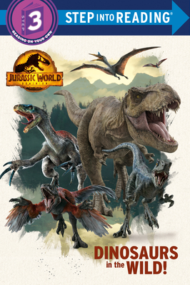 Dinosaurs in the Wild! (Jurassic World Dominion) - Shealy, Dennis R