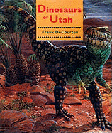 Dinosaurs of Utah - DeCourten, Frank L