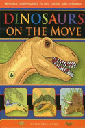 Dinosaurs on the Move: Movable Paper Figures to Cut, Color, and Assemble