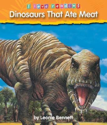 Dinosaurs That Ate Meat - Bennett, Leonie