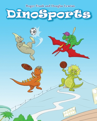 DinoSports - Frank, Roger, and Lewtan, Douglas