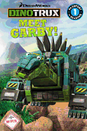 Dinotrux: Meet Garby!