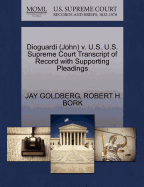 Dioguardi (John) V. U.S. U.S. Supreme Court Transcript of Record with Supporting Pleadings