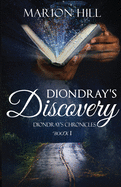 Diondray's Discovery: Diondray's Chronicles #1