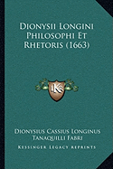 Dionysii Longini Philosophi Et Rhetoris (1663)