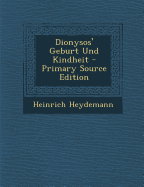 Dionysos' Geburt Und Kindheit - Heydemann, Heinrich