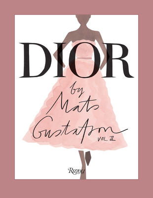 Dior by Mats Gustafson Vol. 2 - Brubach, Holly (Text by)