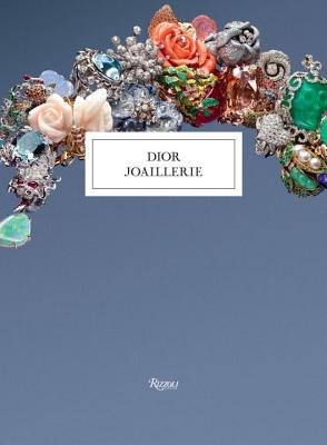 Dior Joaillerie: The Beauty and Craftsmanship of Dior Fine Jewelry - Heuze, Michele