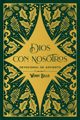 Dios Con Nosotros: Devocional de Adviento - Bello, Wendy