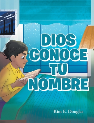 Dios Conoce Tu Nombre - Douglas, Kim E