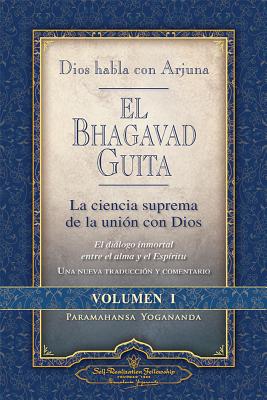 Dios Habla Con Arjuna: El Bhagavad Guita, Vol. 1: La Ciencia Suprema de La Unin Con Dios - Yogananda, Paramahansa