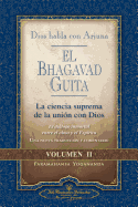 Dios Habla Con Arjuna: El Bhagavad Guita, Vol. 2: La Ciencia Suprema de la Union Con Dios: La Ciencia Suprema de la Union Con Dios