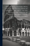 Dio's Roman History, With an English Translation by Earnest Cary, PH.D., on the Basis of the Version of Herbert Baldwin Foster, PH.D. In Nine Volumes: 3