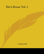 Dio's Rome Vol. 5