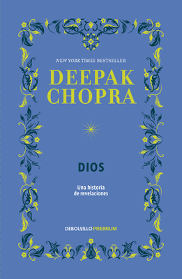 Dios. Una Historia de Revelacines / God: A Story of Revelation - Chopra, Deepak