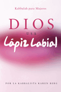 Dios Usa Lapiz Labial: Kabbalah para Mujeres