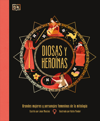 Diosas Y Heronas (Goddesses and Heroines) - Menzies, Jean