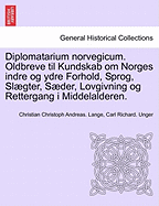 Diplomatarium norvegicum. Oldbreve til Kundskab om Norges indre og ydre Forhold, Sprog, Slgter, Sder, Lovgivning og Rettergang i Middelalderen.VOL.VIII