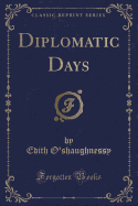 Diplomatic Days (Classic Reprint)