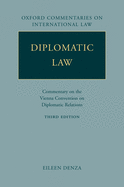 Diplomatic Law: Commentary on the Vienna Convention on Diplomatic Relations