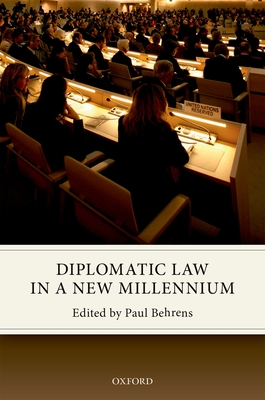 Diplomatic Law in a New Millennium - Behrens, Paul, Dr. (Editor)
