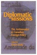 Diplomatic Missions: The Ambassador in Canadian Foreign Policy Volume 41