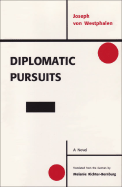 Diplomatic Pursuits - Von Westphalen, Joseph, and Richter-Bernburg, Melanie (Translated by)