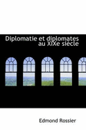 Diplomatie Et Diplomates Au Xixe Siecle