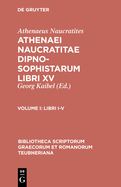 Dipnosophistarum, Vol. I: Libri I-V