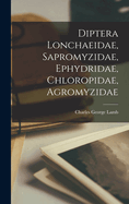 Diptera Lonchaeidae, Sapromyzidae, Ephydridae, Chloropidae, Agromyzidae