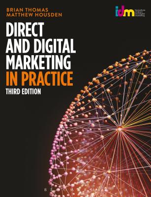 Direct and Digital Marketing in Practice - Thomas, Brian, and Housden, Matthew