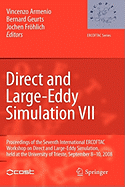 Direct and Large-Eddy Simulation VII: Proceedings of the Seventh International Ercoftac Workshop on Direct and Large-Eddy Simulation, Held at the University of Trieste, September 8-10, 2008