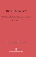 Direct Democracy: The Politics of Initiative, Referendum, and Recall,
