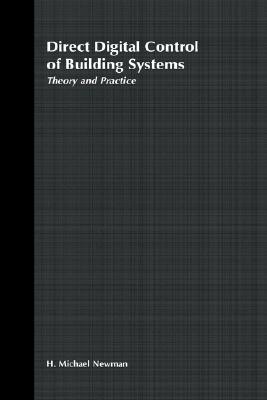 Direct Digital Control of Building Systems: Theory and Practice - Newman, H Michael