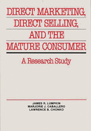 Direct Marketing, Direct Selling, and the Mature Consumer: A Research Study