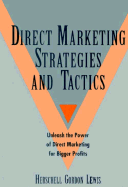 Direct Marketing Strategies and Tactics: Unleash the Power of Direct Marketing for Bigger Profits