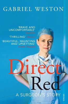 Direct Red: A Surgeon's Story - Weston, Gabriel