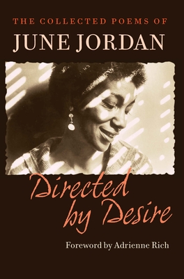 Directed by Desire: The Collected Poems of June Jordan - Jordan, June, Professor
