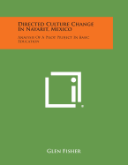 Directed Culture Change in Nayarit, Mexico: Analysis of a Pilot Project in Basic Education