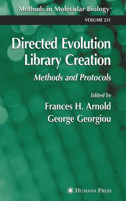 Directed Evolution Library Creation: Methods and Protocols - Arnold, Frances H (Editor), and Georgiou, George (Editor)