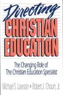 Directing Christian Education: The Changing Role of the Christian Education Specialist