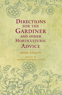 Directions for the Gardiner: And Other Horticultural Advice