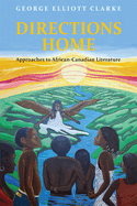 Directions Home: Approaches to African-Canadian Literature